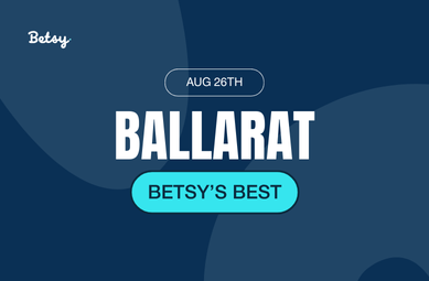 Betsy’s Best: Ballarat Tuesday