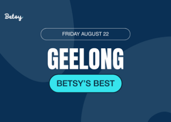 Betsy’s Best: Geelong Friday