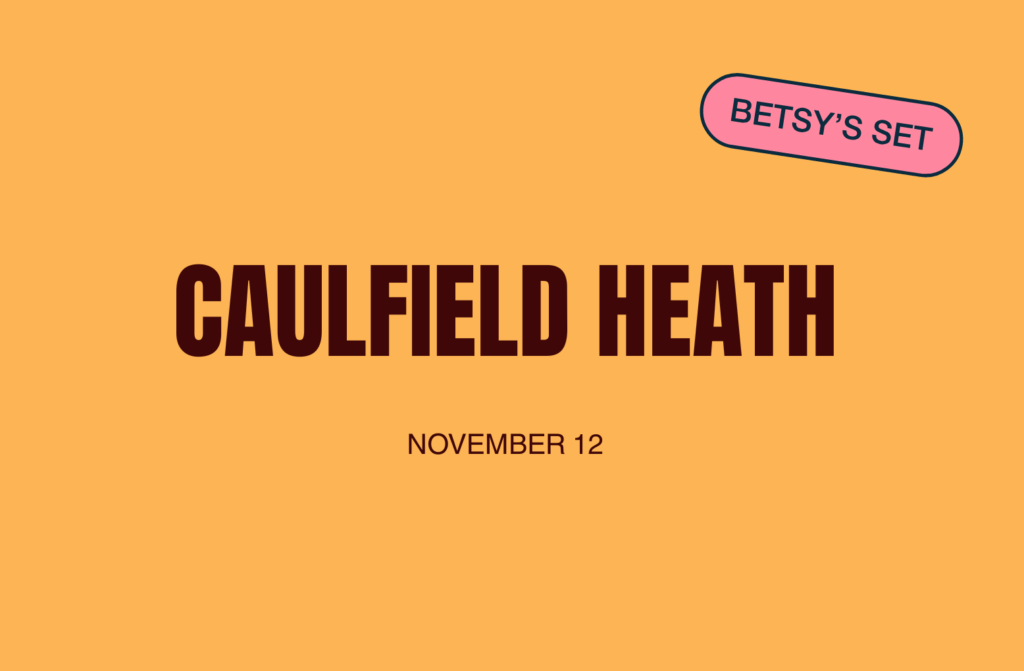 Betsy’s Set: Caulfield Heath