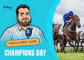 Trav’s First Look: Champions Day